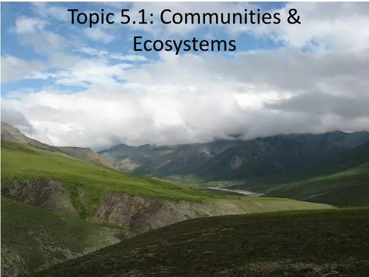 topic 5 1 communities ecosystems