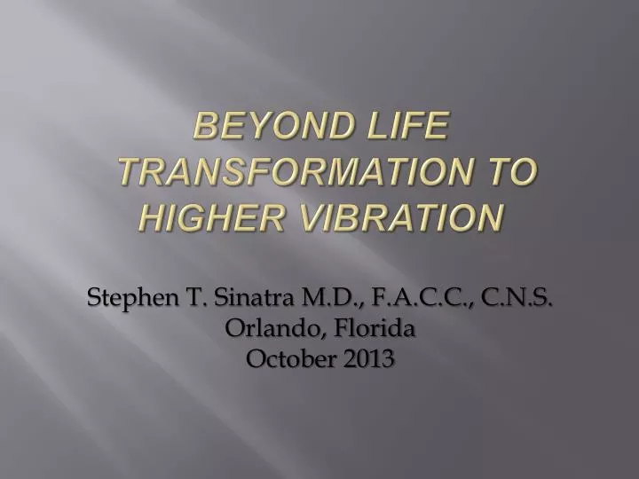 beyond life transformation to higher vibration