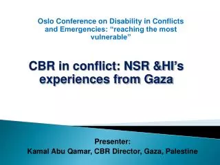 Presenter: Kamal Abu Qamar , CBR Director, Gaza, Palestine