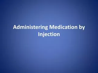 Administering Medication by Injection