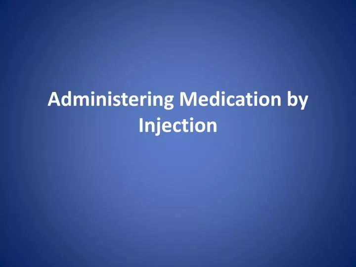administering medication by injection