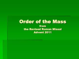 Order of the Mass from the Revised Roman Missal Advent 2011