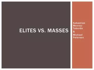 Elites vs. Masses