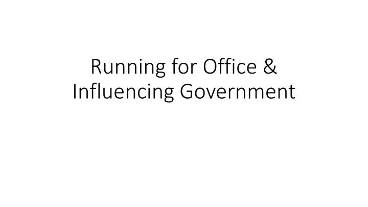 running for office influencing government