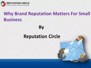 Why Brand Reputation Matters For Small Business