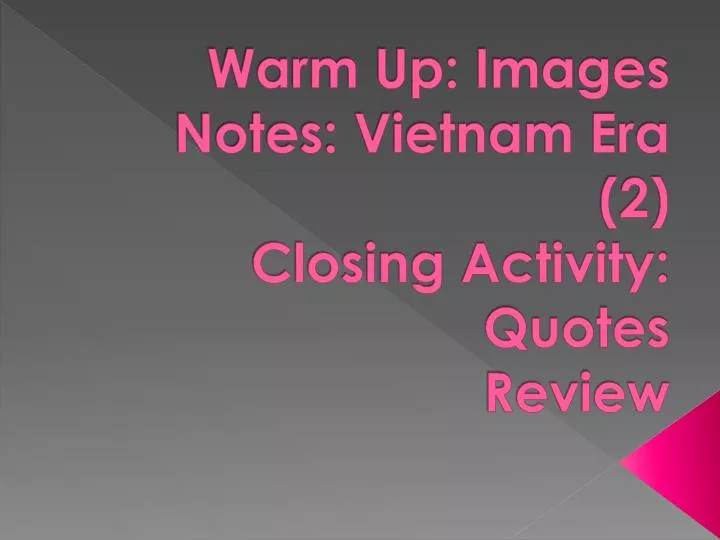 warm up images notes vietnam era 2 closing activity quotes review