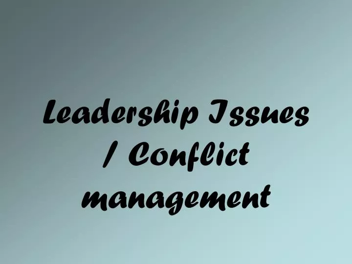 leadership issues conflict management