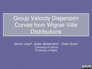Group Velocity Dispersion Curves from Wigner-Ville Distributions