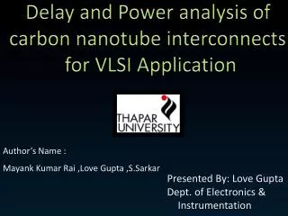 Delay and Power analysis of carbon nanotube interconnects for VLSI Application