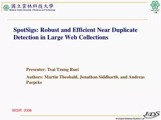 SpotSigs : Robust and Efficient Near Duplicate Detection in Large Web Collections