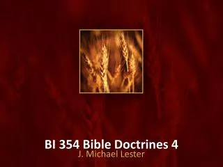 BI 354 Bible Doctrines 4