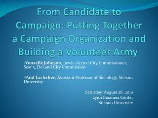 From Candidate to Campaign: Putting Together a Campaign Organization and Building a Volunteer Army