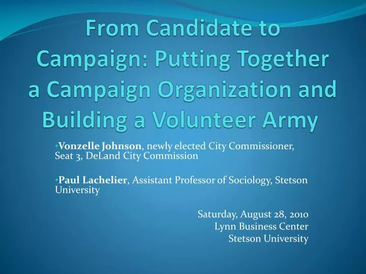 from candidate to campaign putting together a campaign organization and building a volunteer army