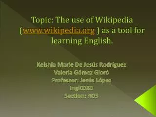 Topic: The use of Wikipedia ( wikipedia ) as a tool for learning English.