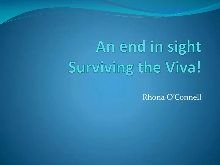 an end in sight surviving the viva