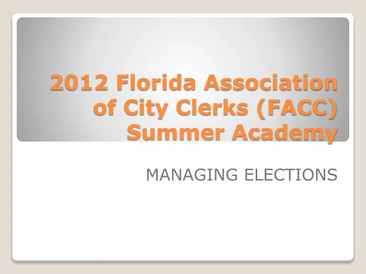 2012 florida association of city clerks facc summer academy