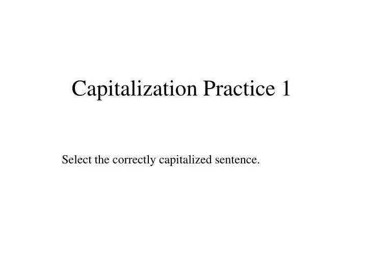 capitalization practice 1