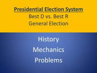 Presidential Election System Best D vs. Best R General Election