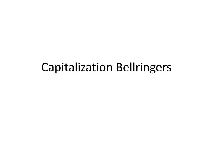 capitalization bellringers
