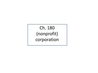 Ch. 180 (nonprofit) corporation