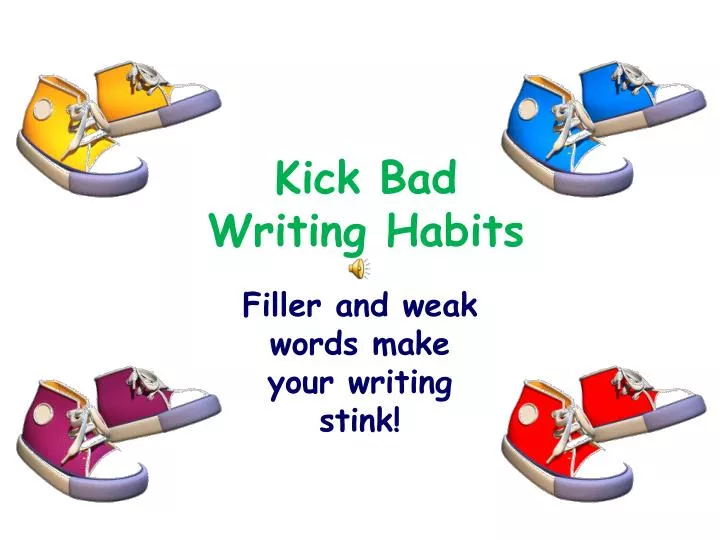 kick bad writing habits