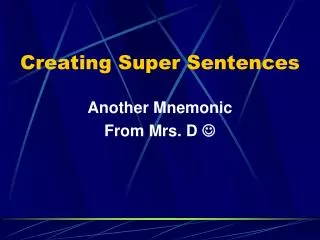 Creating Super Sentences