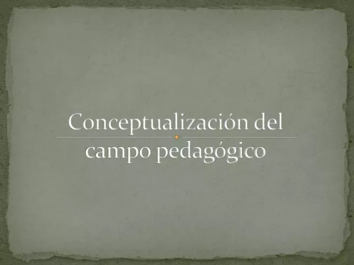 conceptualizaci n del campo pedag gico