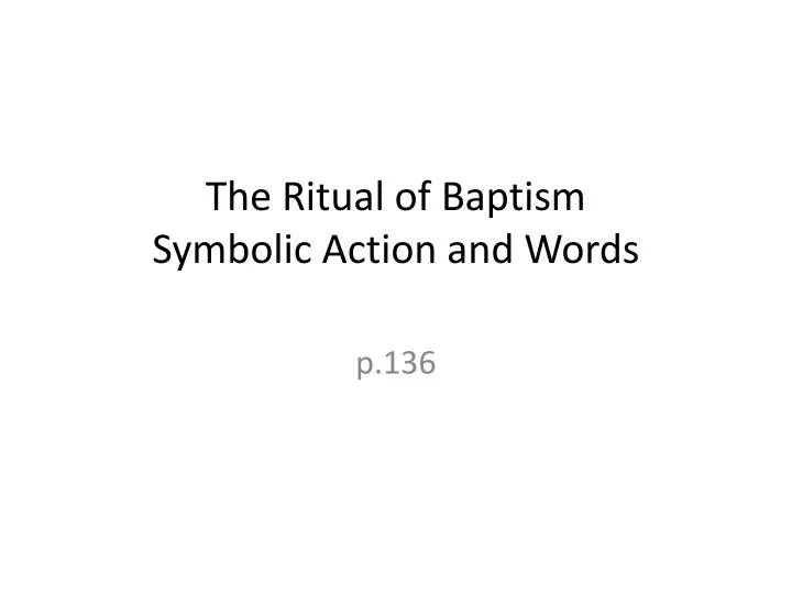 the ritual of baptism symbolic action and words