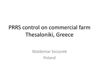 PRRS control on commercial farm Thesaloniki , Greece
