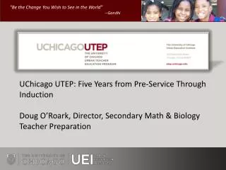 UChicago UTEP: Five Years from Pre-Service Through Induction