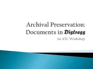 Archival Preservation: Documents in Distress