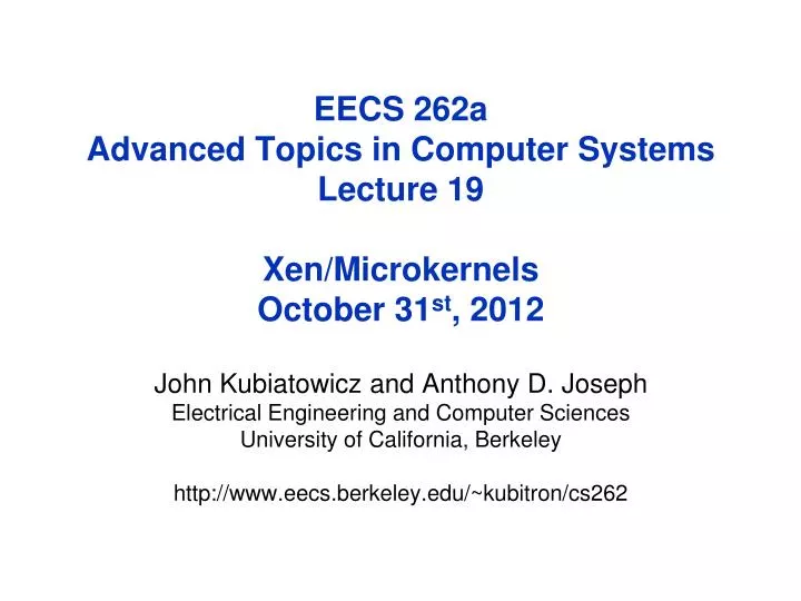 eecs 262a advanced topics in computer systems lecture 19 xen microkernels october 31 st 2012