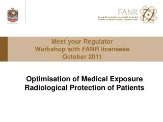 Meet your Regulator Workshop with FANR licensees October 2011