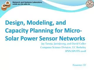 Design, Modeling, and Capacity Planning for Micro-Solar Power Sensor Networks