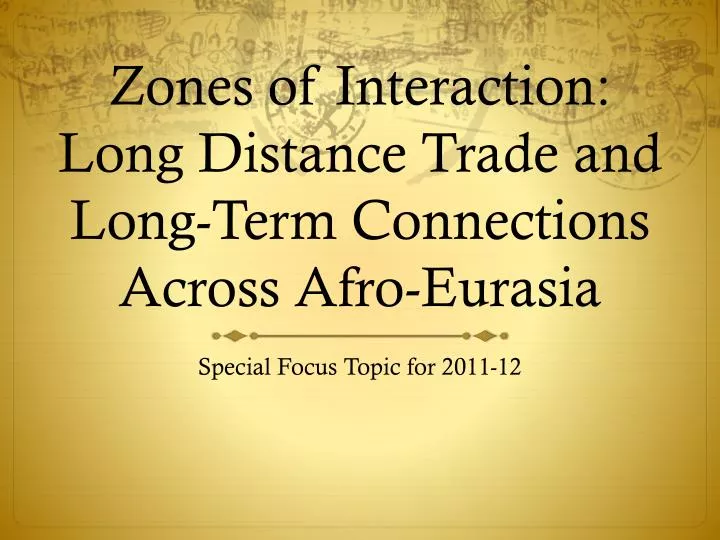 zones of interaction long distance trade and long term connections across afro eurasia