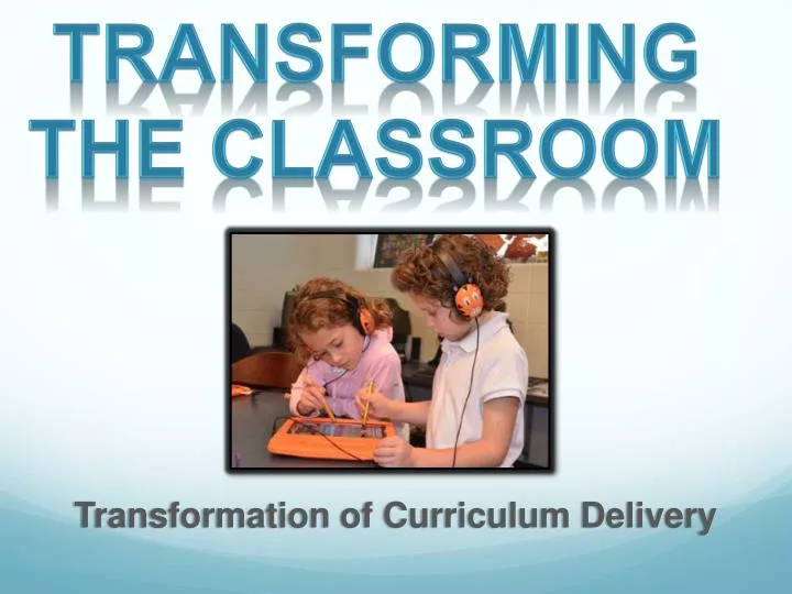 transforming the classroom