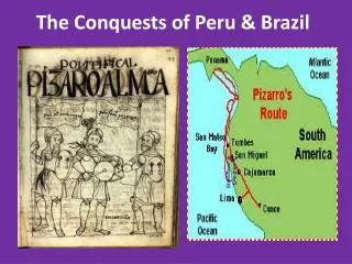 The Conquests of Peru &amp; Brazil