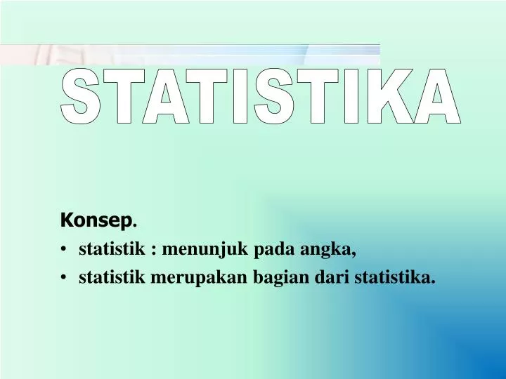 konsep statistik menunjuk pada angka statistik merupakan bagian dari statistika