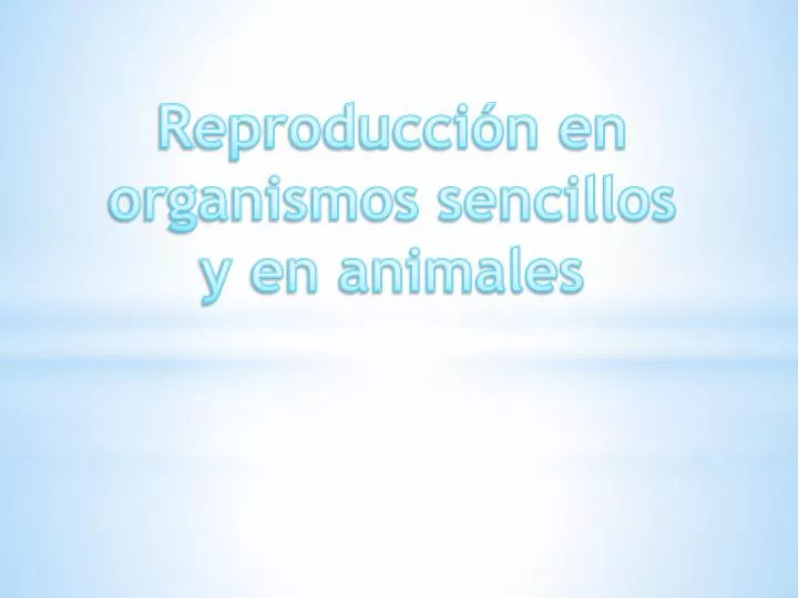 reproducci n en organismos sencillos y en animales