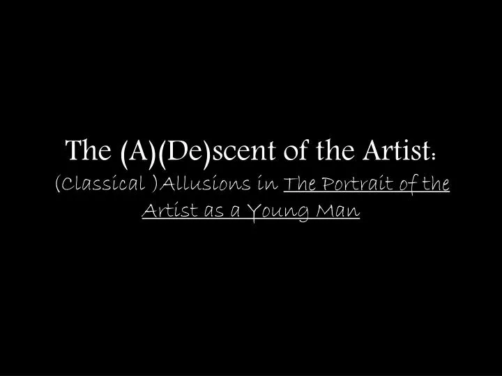 the a de scent of the artist classical allusions in the portrait of the artist as a young man