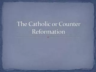 The Catholic or Counter Reformation
