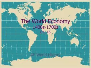 The World Economy 1400s-1700s Ch. 16