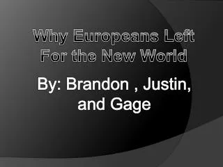 Why Europeans Left For the New World