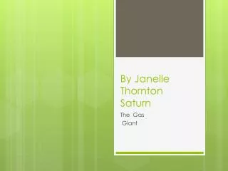 By Janelle Thornton Saturn