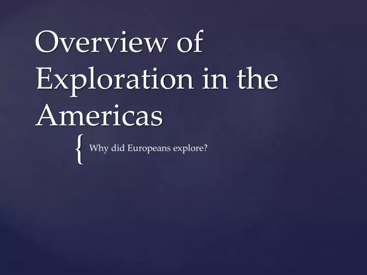 overview of exploration in the americas