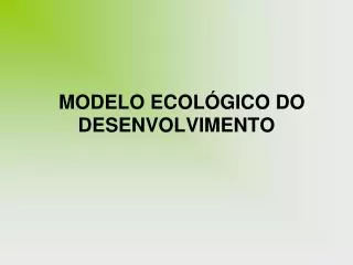 modelo ecol gico do desenvolvimento