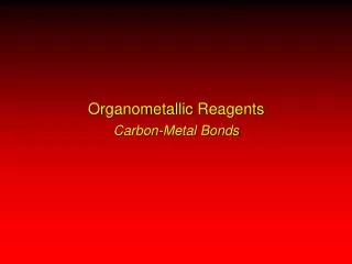 Organometallic Reagents Carbon-Metal Bonds