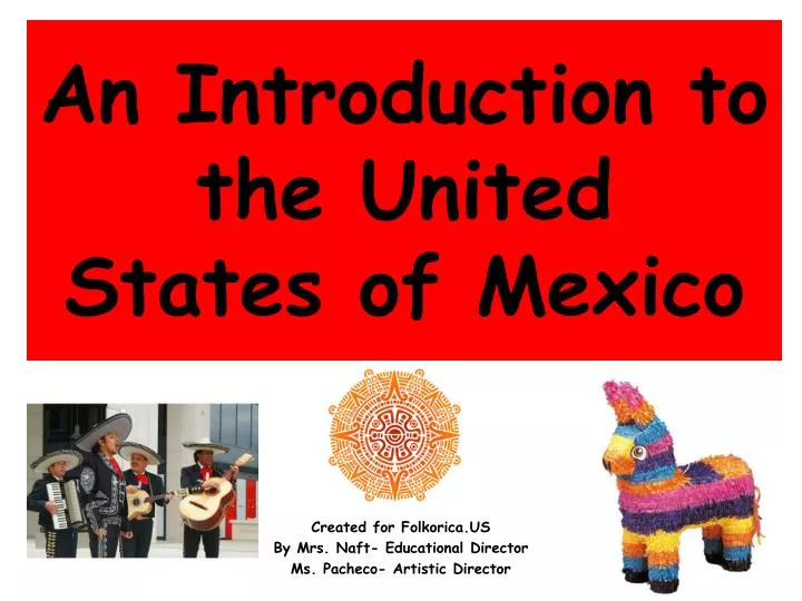 an introduction to the united states of mexico