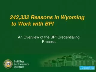 242,332 Reasons in Wyoming to Work with BPI