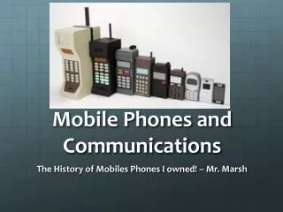 Mobile Phones and Communications